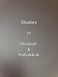  James Dobbs - Studies In Obadiah &amp; Habakkuk.