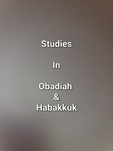  James Dobbs - Studies In Obadiah &amp; Habakkuk.