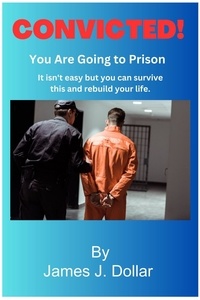 Télécharger des fichiers ebook pour mobile Convicted par James Dollar (Litterature Francaise)