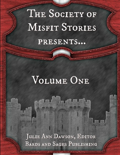  James Dorr et  Milo James Fowler - The Society of Misfit Stories Presents...Volume One.