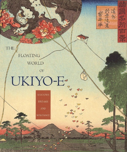 James-Douglas Farquhar et Sandy Kita - The floating world of Ukiyo-e. - Shadows, dreams, and substance.