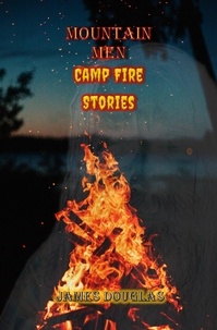  James Douglas - Mountain Men Campfire Stories - The Mountain Men Series, #5.