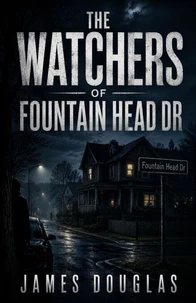 The Watchers of Fountain Head Dr