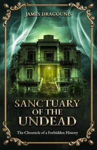 Sanctuary of the Undead: The Chronicle of a Forbidden History