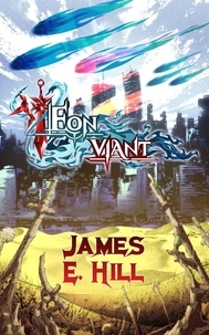 Téléchargez des ebooks en anglais Eon Viant  - Eon Viant Saga, #1 par James E. Hill CHM PDB iBook
