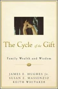 James E. Hughes et Susan E. Massenzio - The Cycle of the Gift - Family Wealth and Wisdom.