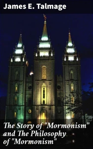 The Story of "Mormonism" and The Philosophy of "Mormonism"