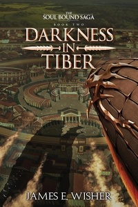  James E. Wisher - Darkness in Tiber - The Soul Bound Saga, #2.