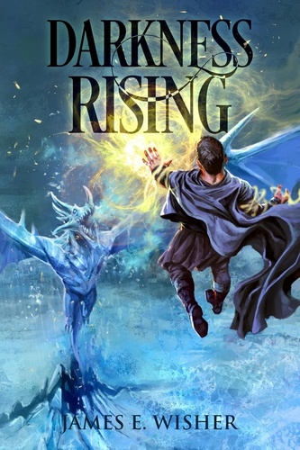  James E. Wisher - Darkness Rising - Soul Force Saga, #1.