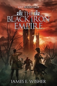  James E. Wisher - The Black Iron Empire - The Soul Bound Saga, #4.