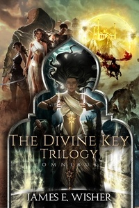  James E. Wisher - TheDivine Key Trilogy  Complete Omnibus - The Divine Key Trilogy.