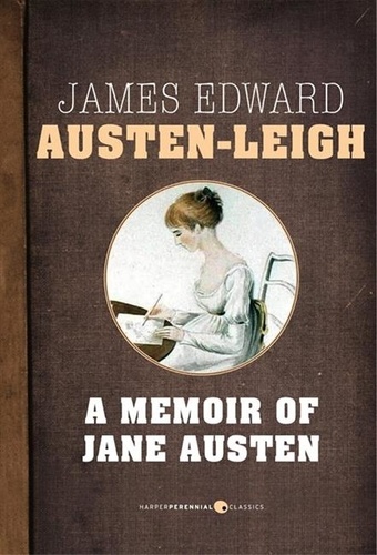 James Edward Austen-Leigh - A Memoir Of Jane Austen.