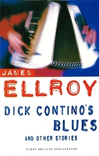 James Ellroy - Dick Contino's Blues And Other Stories.