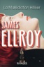 James Ellroy - La Malédiction Hilliker - Mon obsession des femmes.