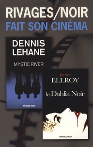 James Ellroy et Dennis Lehane - Rivages/Noir fait son cinéma - Coffret 2 volumes : Le Dahlia Noir ; Mystic River.