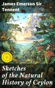 Sketches of the Natural History of Ceylon