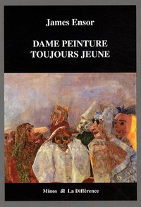 James Ensor - Dame peinture toujours jeune.