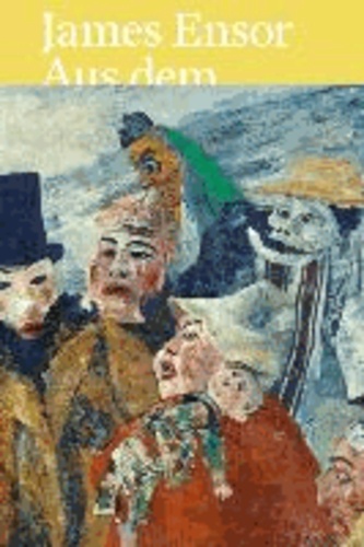 James Ensor - Aus dem Königlichen Museum für Schöne Künste Antwerpen und Schweizer Sammlungen.