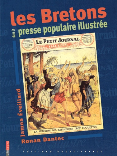 James Eveillard et Ronan Dantec - Les Bretons Dans La Presse Populaire Illustree.
