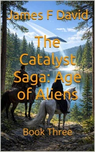 The Catalyst Saga: Age of Aliens