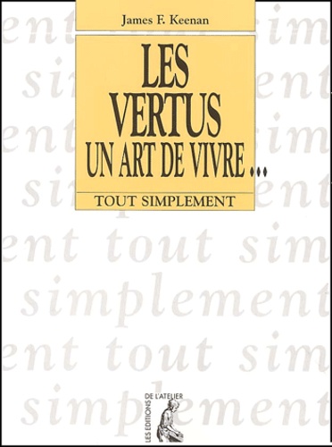 James-F Keenan - Les Vertus, Un Art De Vivre.