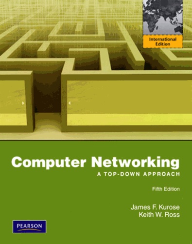 James F. Kurose et Keith Ross - Computer networking - A top-down approach.