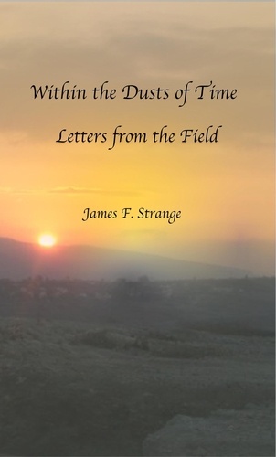  James F Strange - Within the Dusts of Time: Letters from the Field.