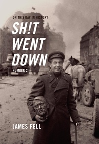 Ebooks littérature anglaise téléchargement gratuit On This Day in History Sh!t Went Down: Number 2  - On This Day in History Sh!t Went Down, #2 par James Fell