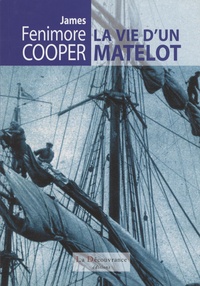 James Fenimore Cooper - La vie d'un matelot.