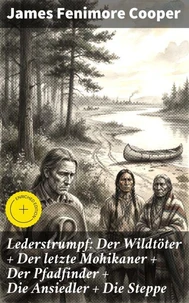 Lederstrumpf: Der Wildtöter + Der letzte Mohikaner + Der Pfadfinder + Die Ansiedler + Die Steppe