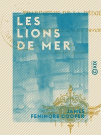 James Fenimore Cooper - Les Lions de mer.