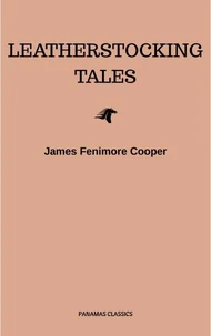 The Complete Leatherstocking Tales
