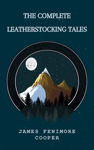 The Complete Leatherstocking Tales