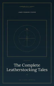 The Complete Leatherstocking Tales