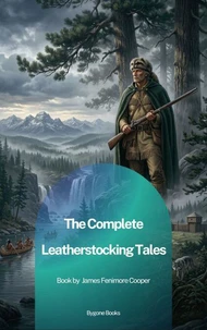 The Complete Leatherstocking Tales