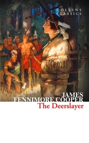 James Fenimore Cooper - The Deerslayer.