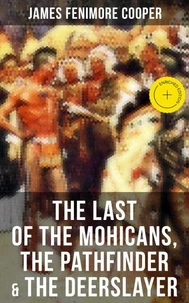 The Last of the Mohicans, The Pathfinder &amp; The Deerslayer
