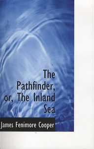 James Fenimore Cooper - The Pathfinder, or, The Inland Sea.