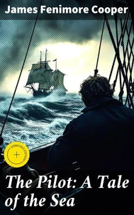 The Pilot: A Tale of the Sea