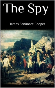 James Fenimore Cooper - The Spy.