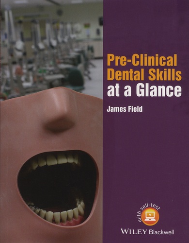 James Field - Pre-Clinical Dental Skills at a Glance.