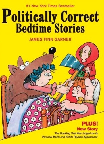 James Finn Garner - Politically Correct Bedtime Stories.