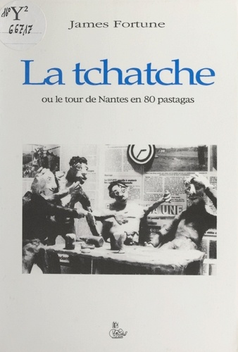 La tchatche ou Le tour de Nantes en 80 pastagas
