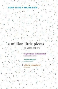 James Frey - A Million Little Pieces.
