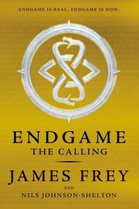 James Frey et Nils Johnson-Shelton - Endgame: The Calling.