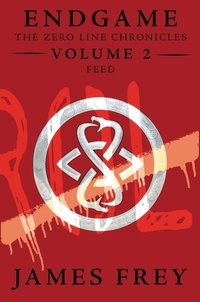 James Frey - Endgame: The Zero Line Chronicles Volume 2: Feed.