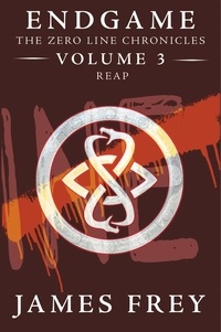 James Frey - Endgame: The Zero Line Chronicles Volume 3: Reap.