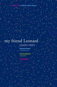 James Frey - My Friend Leonard.
