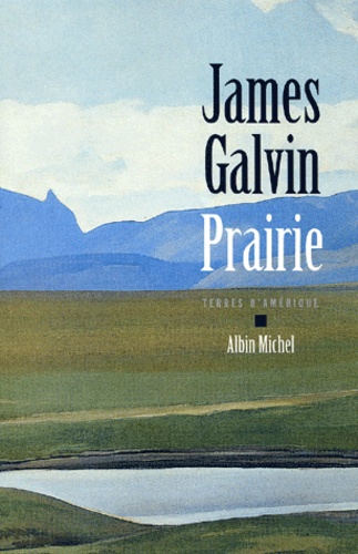 James Galvin - Prairie.