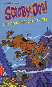 James Gelsey - Scooby-Doo et le fantôme du pirate.